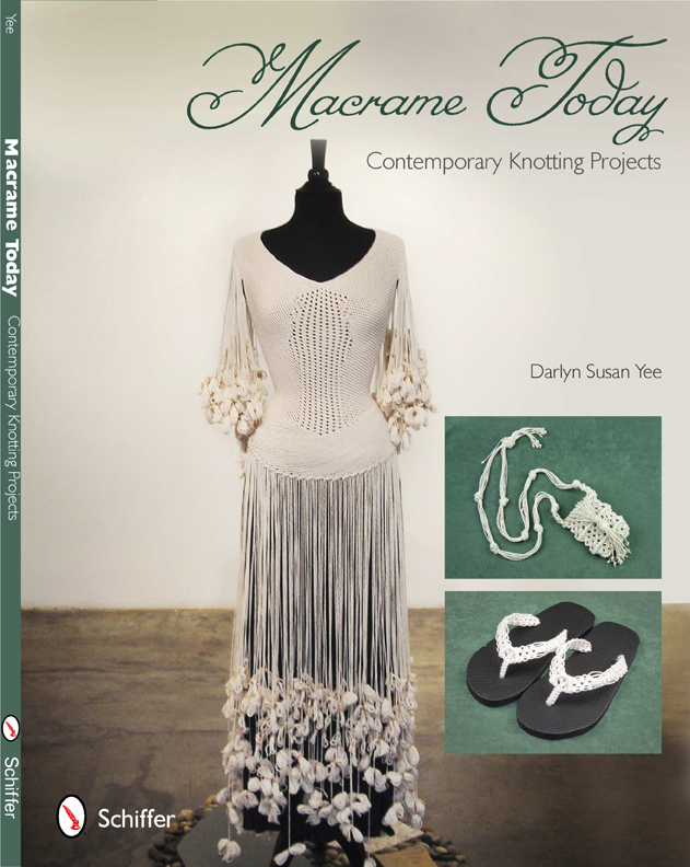 Macramé Today: Contemporary Knotting Projects by Darlyn Susan Yee